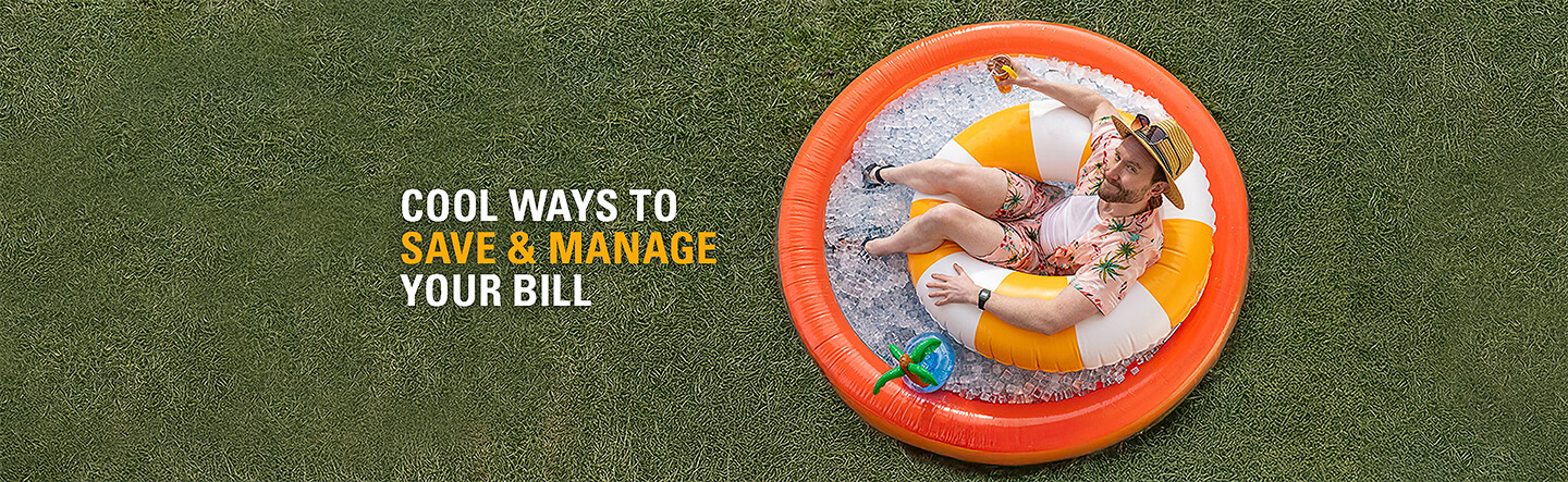 Cool Ways to Save & Manage Your Bill